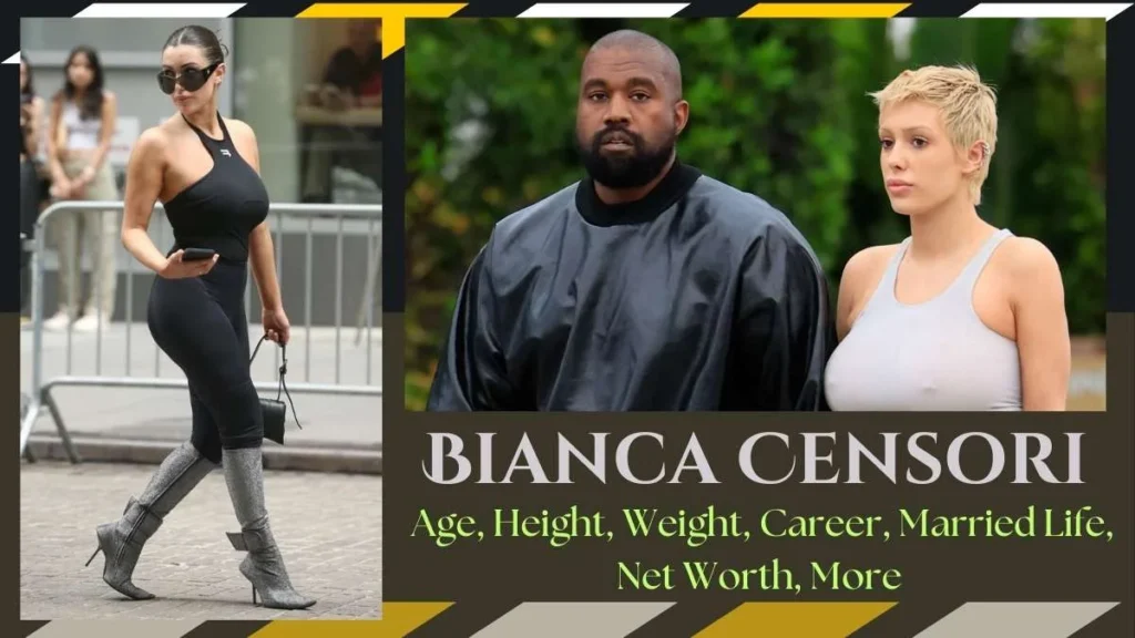 Bianca Censori Age Revealed: How Old Is Kanye’s Wife in 2026?