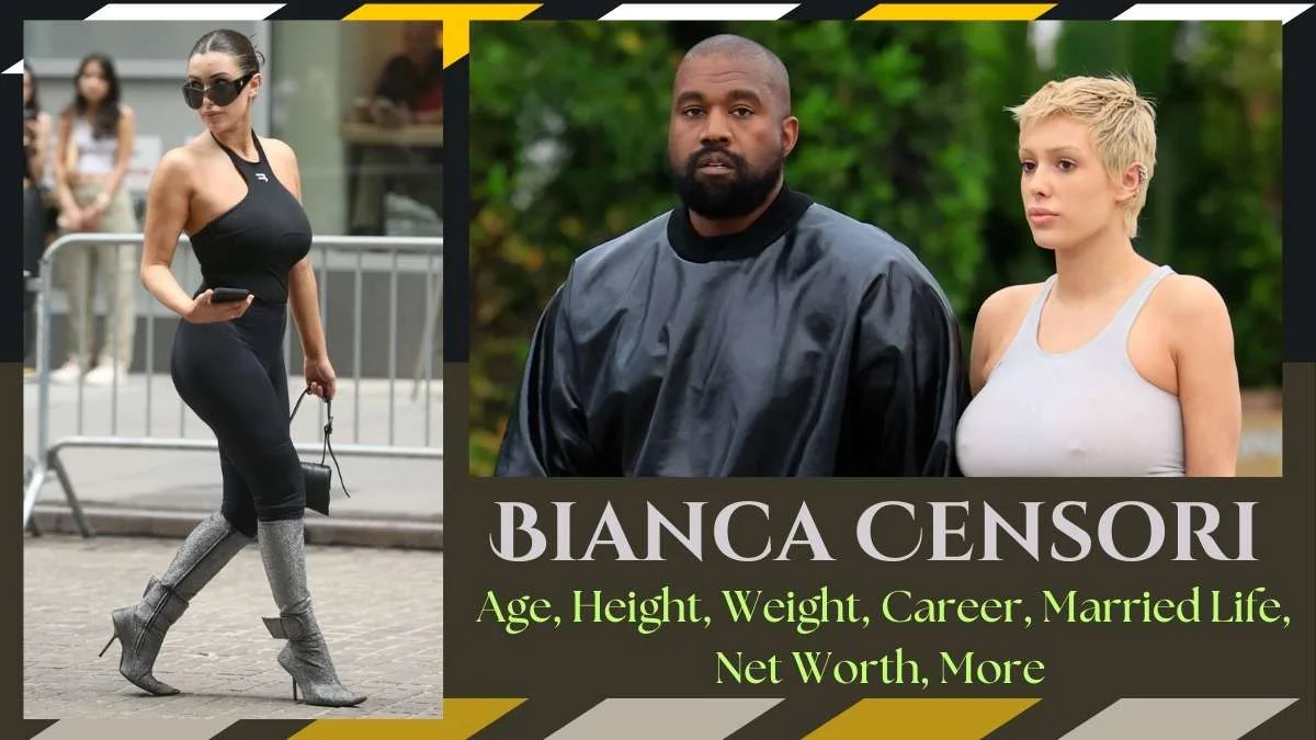 Bianca Censori Age Revealed: How Old Is Kanye's Wife in 2026?
