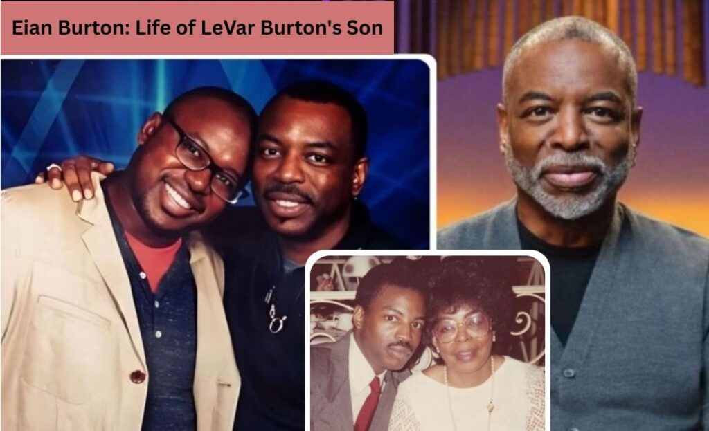 LeVar Burton’s Son: Eian Burton Net Worth & Life Story
